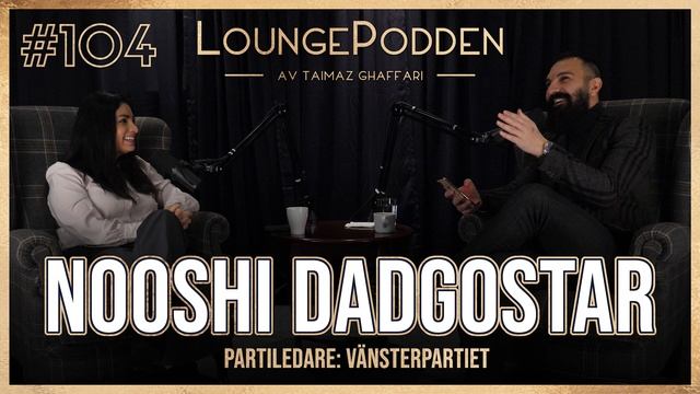 Nooshi Dadgostar, Partiledare Vänsterpartiet - LoungePodden #104 смотреть онлайн