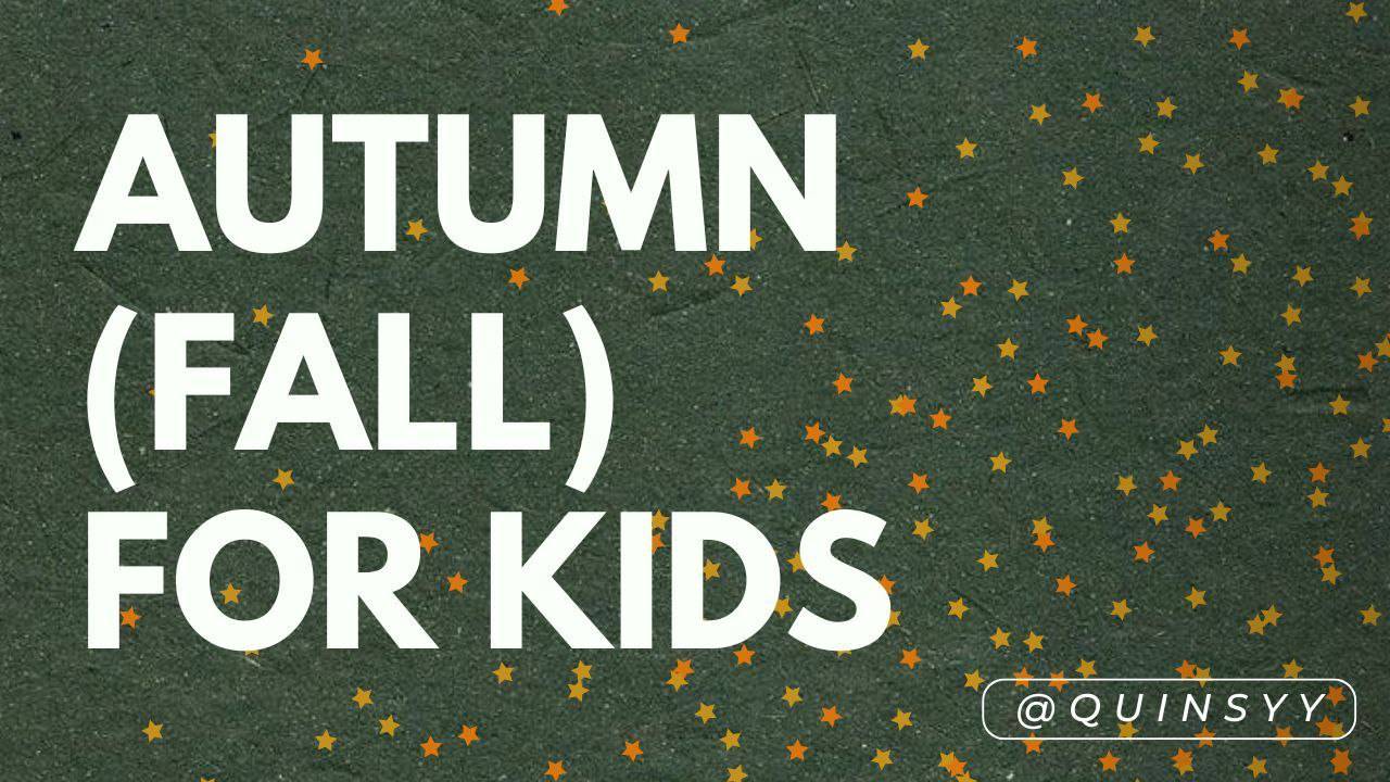 Autumn For Kids