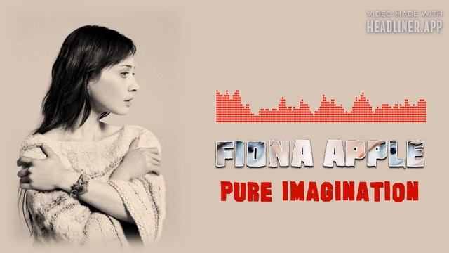 Fiona Apple - Pure Imagination