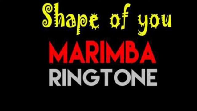 Shape of you - Marimba Ringtone Original Remix смотреть онлайн