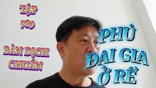[TẬP 789]-PHÚ ĐẠI GIA Ở RỂ-CHÀNG RỂ QUYỀN THẾ BÙI NGUYÊN MINH - BẢN CHUẨN смотреть онлайн