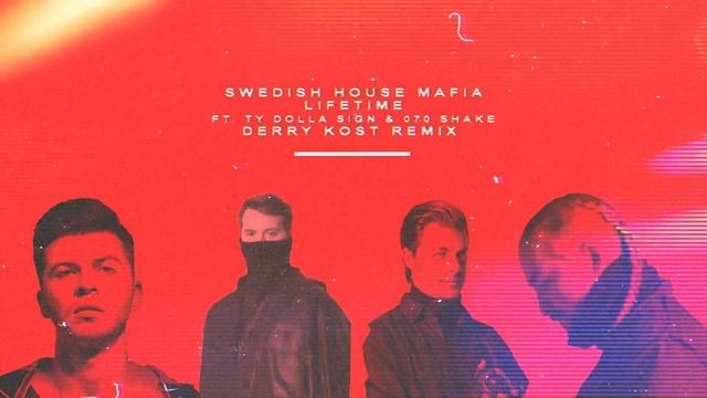 Swedish House Mafia - Lifetime (Derry Kost Remix) смотреть онлайн