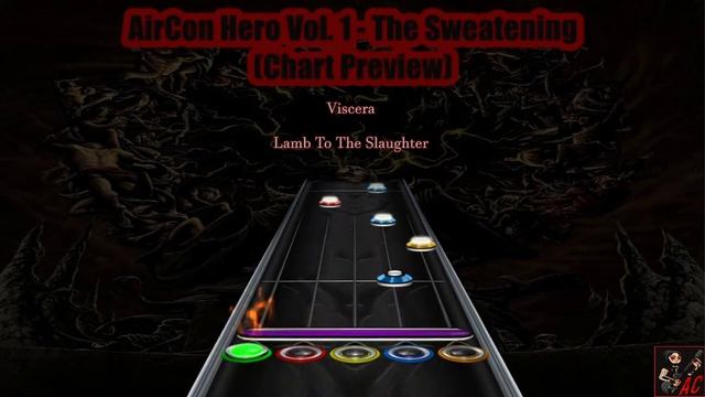 Viscera - Lamb To The Slaughter - AirCon Hero Vol.1 - The Sweatening [Clone Hero Chart Preview] смотреть онлайн