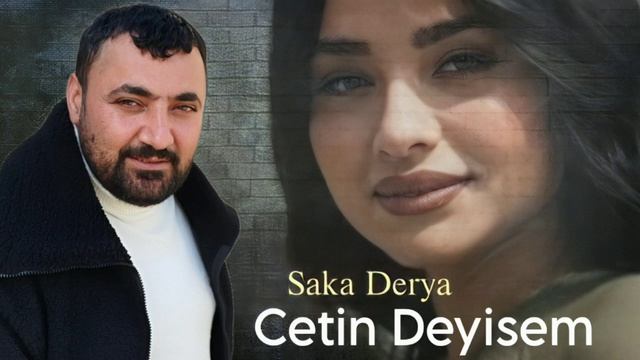Saka Derya - Cetin Deyisem - Official Music