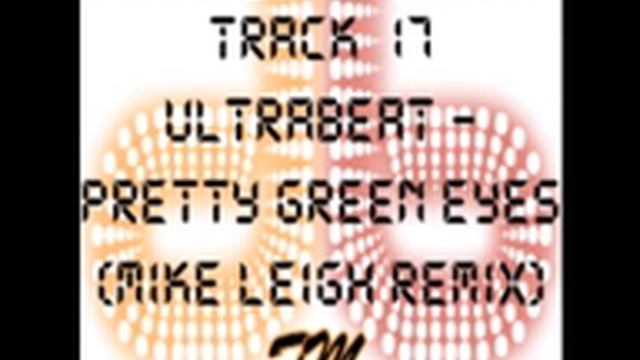 17. Ultrabeat - Pretty Green Eyes (Mike Leigh Remix) www.decibelfm.co.uk Volume 1 CD 2 смотреть онлайн