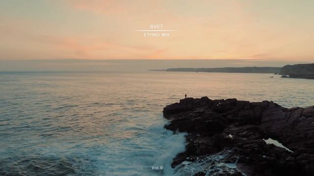 SVET - Ethno Mix (Vol.9) (Organic House / Deep House  Mixed By DJ Svet)