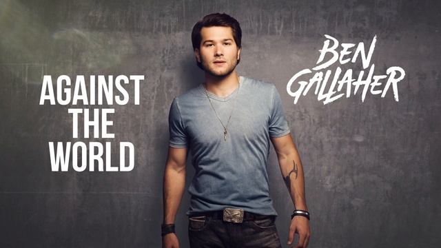 Ben Gallaher - Against the World (Audio) смотреть онлайн