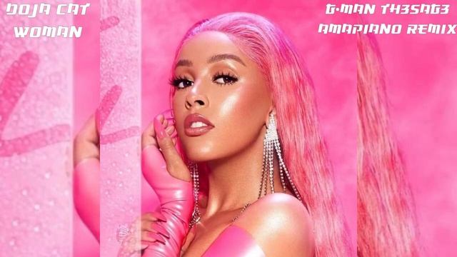 Doja Cat - Woman(G-MAN TH3SAG3 Amapiano Remix) смотреть онлайн