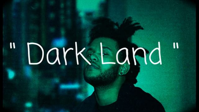 [ FREE ] The Weeknd Type Beat " Dark Land " смотреть онлайн