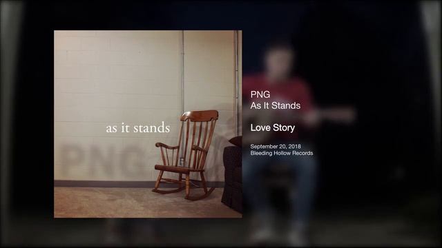 Love Story - PNG - As It Stands [EP] смотреть онлайн