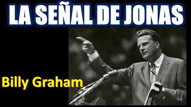 LA SEÑAL DE JONAS - Por Billy Graham смотреть онлайн