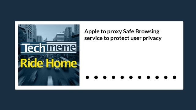 Apple to proxy Safe Browsing service to protect user privacy смотреть онлайн