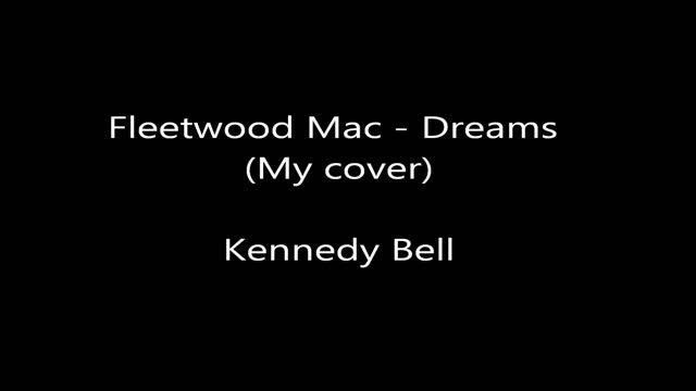 Fleetwood Mac - Dreams (My cover, Kennedy Bell) смотреть онлайн
