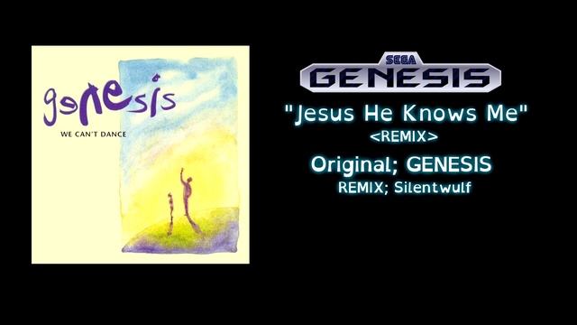 Jesus He Knows Me [Sega Genesis Remix] -GENESIS (band) смотреть онлайн
