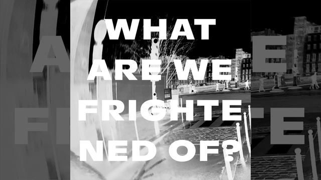 What Are We Frightened Of? смотреть онлайн
