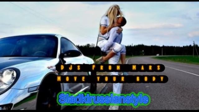 DJs From Mars-Move your body смотреть онлайн