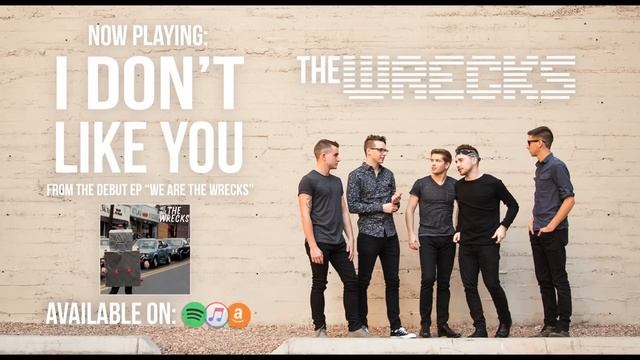 The Wrecks - I Don't Like You (Official Audio) смотреть онлайн