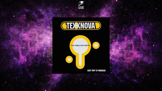 Tekknova - Last Trip To Paradise (The Noble Six Remix) смотреть онлайн