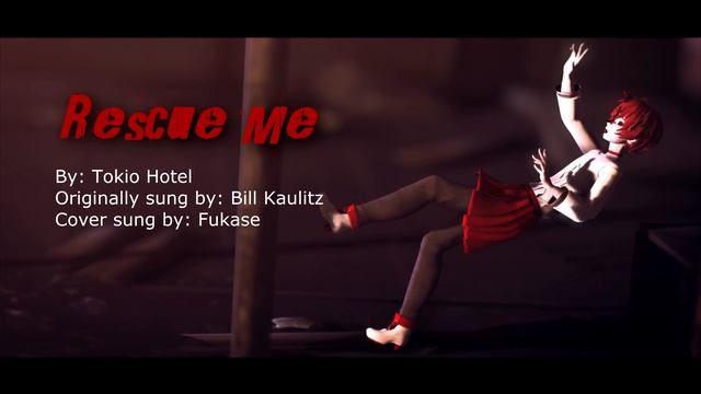 【Vocaloid cover】Rescue Me 【Fukase】+VSQx download смотреть онлайн
