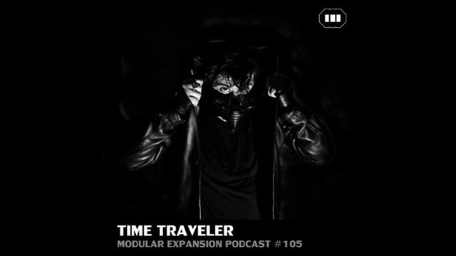 MODULAR EXPANSION PODCAST #105 | TIME TRAVELER смотреть онлайн