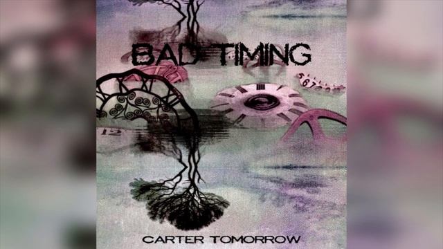 Carter Tomorrow - Bad Timing [192kHz] [ALAC] смотреть онлайн