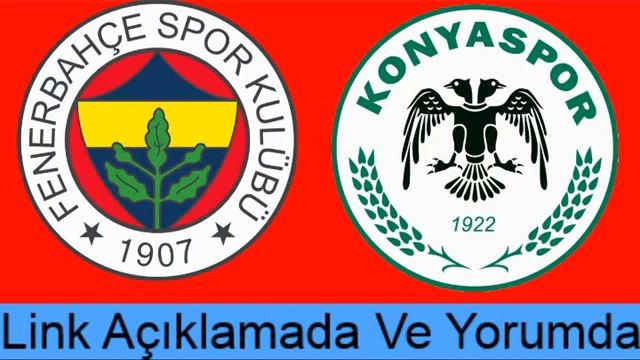 Fenerbahçe - Atiker Konyaspor Maçı Canlı İzle смотреть онлайн