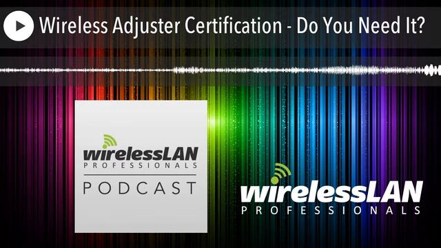 Wireless Adjuster Certification - Do You Need It? смотреть онлайн