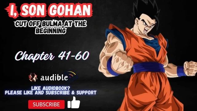 Chapter 41-60 : I, Son Gohan, Cut Off Bulma At The Beginning