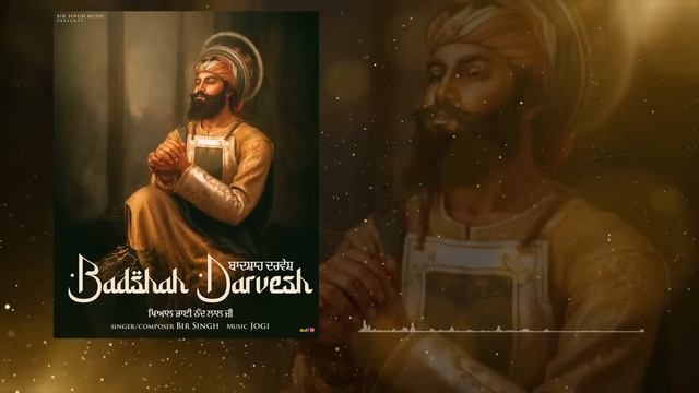 Badshah Darvesh | Bir Singh | Latest Shabad Song 2024