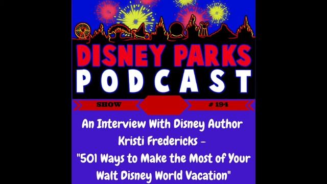Disney Parks Podcast Show # 194 – An interview With Disney Author Kristi Fredericks смотреть онлайн