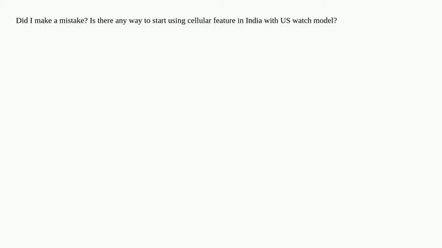 Bought Apple Watch Series 4 Cellular from US, will it work in India? смотреть онлайн