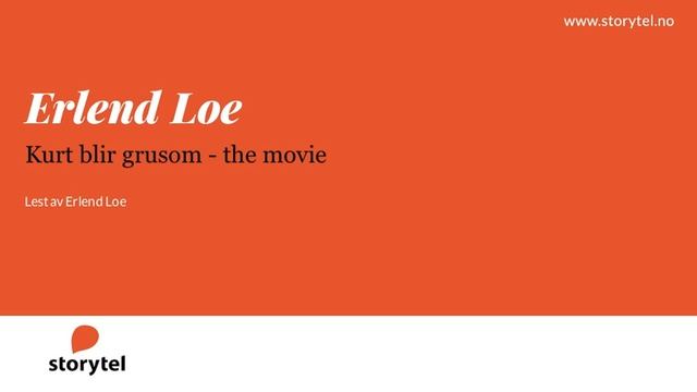 Lydbok - Erlend Loe: Kurt blir grusom - the movie - Lest av Erlend Loe смотреть онлайн