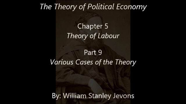 William Stanley Jevons: The Theory of Political Economy: Chapter 5: Part 9 смотреть онлайн