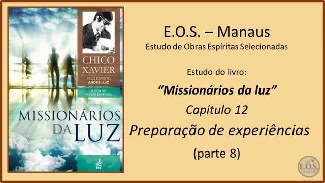 Missionários da Luz - Estudo 087 - Capítulo 12: Preparação de experiências (parte 8) смотреть онлайн