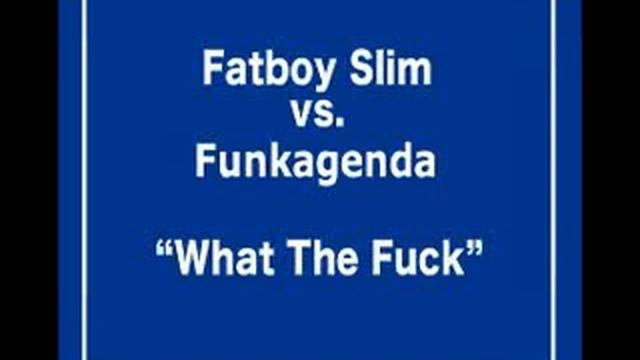 Fatboy Slim Vs Funkagenda - What The Fuck (Maxie Devine & Veerus Remix) SKINT