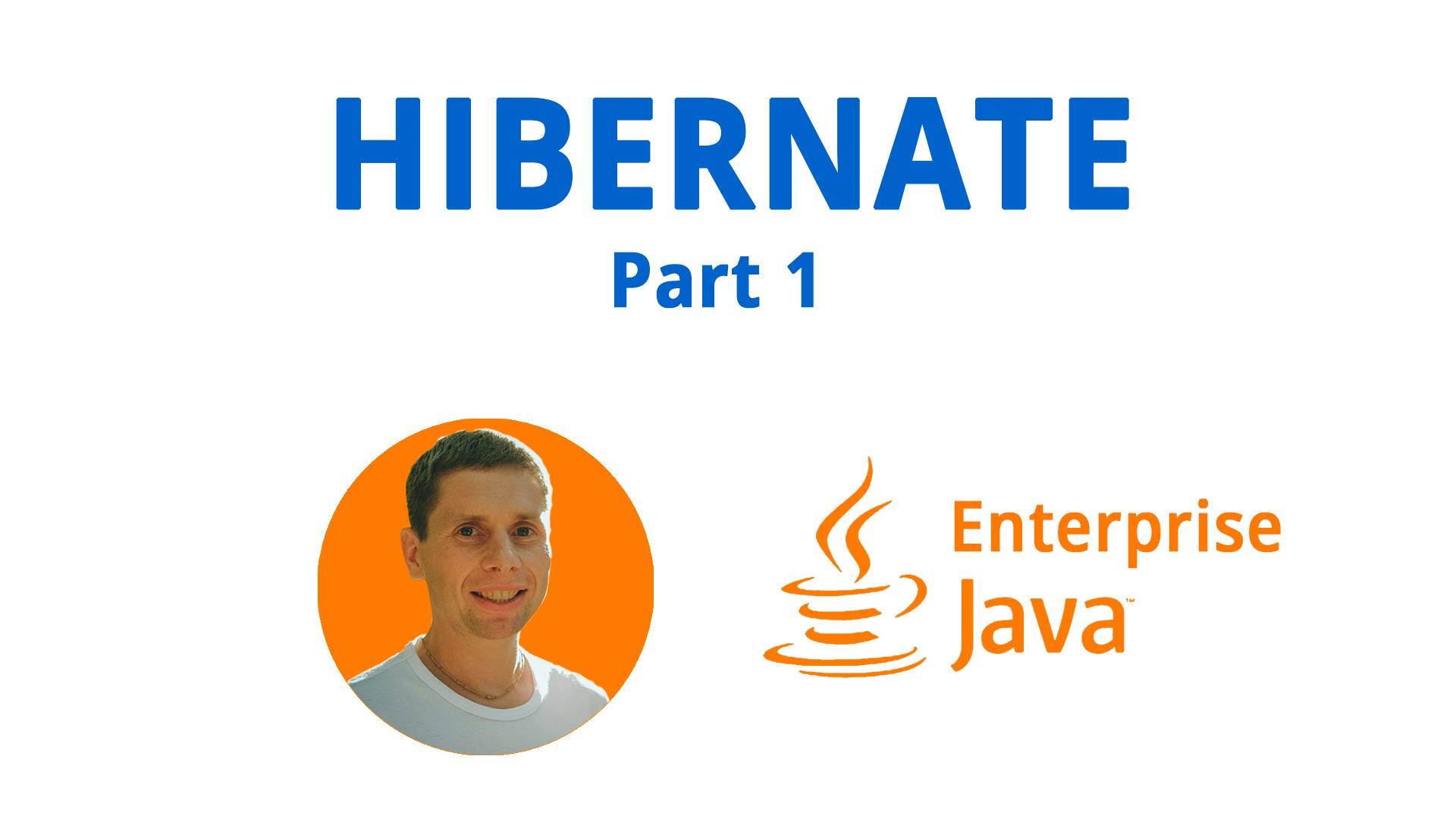 16. HIBERNATE, часть 1. Аннотации, конфигурация, операции (Java Enterprise - полный курс) смотреть онлайн