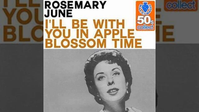 Rosemary June : (I'll Be With You) In Apple Blossom Time смотреть онлайн