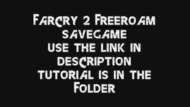 Farcry 2 Freeroam Savegame смотреть онлайн