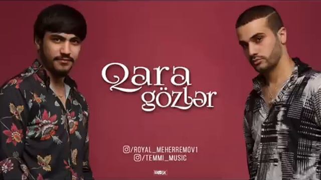 TEMMİ & Royal Məhərrəmov - Qara Gözlər (2018)