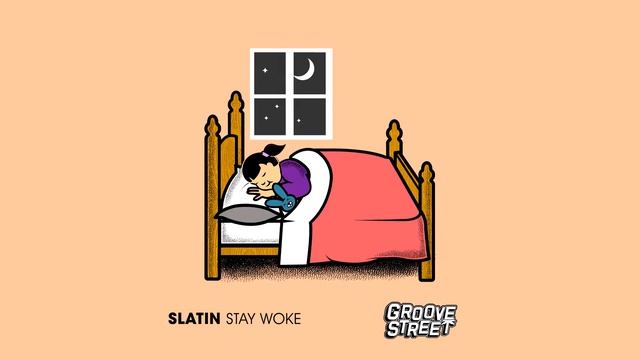 SLATIN - Stay Woke [GST XCLSV] смотреть онлайн