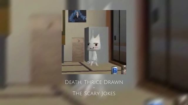 Death, Thrice Drawn - The Scary Jokes || (slowed) смотреть онлайн