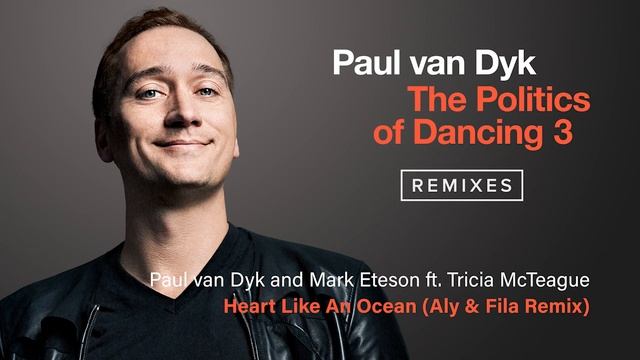 Paul Van Dyk & Mark Eteson Feat. Tricia McTeague - Heart Like An Ocean (Aly & Fila Remix) [Official