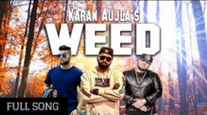 Weed (FULL SONG) Karan Aujla - Deep Jandu - Elly Mangat - Brand New Punjabi Song 2017