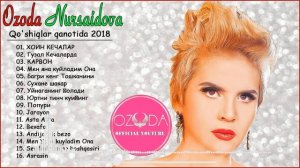 Ozoda Nursaidova Barcha qo'shiqlari to'plami - Озода Нурсаидова Барча кушиклари туплами