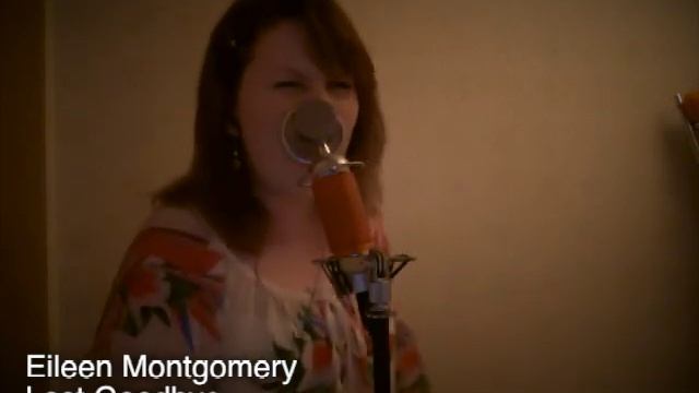 ~ Last Goodbye ~ Shure & AudioJack Competition ~ Eileen Montgomery ~ смотреть онлайн