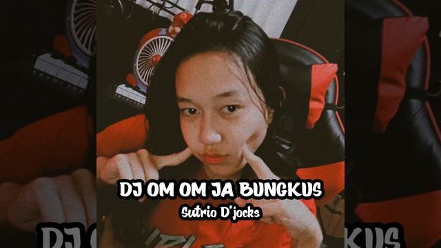 Dj Om Om Ja Bungkus смотреть онлайн
