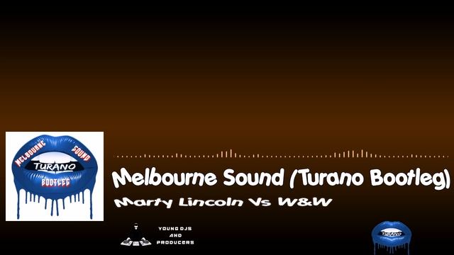 Melbourne Sound (Turano Bootleg) - Marty Lincoln Vs W&W [Young DJs & Producers] смотреть онлайн