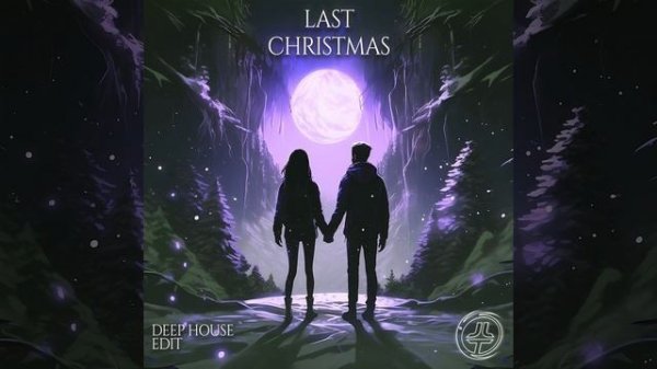 Last Christmas (Deep House Edit)