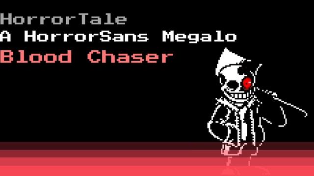 HorrorTale - = Blood Chaser = - A HorrorSans Megalo +MIDI смотреть онлайн