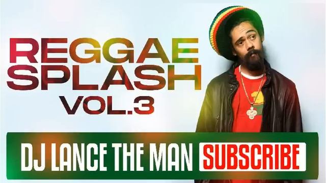 REGGAE SPLASH MIX VOL.3 - BEST OF ROOTS REGGAE MIX (Tarrus RileyDuane Stephenson) - DJ LANCE THE MA